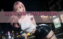 bị lỗi hi88 cách khắc phục