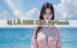 bị lỗi hi88 xử lý nhanh