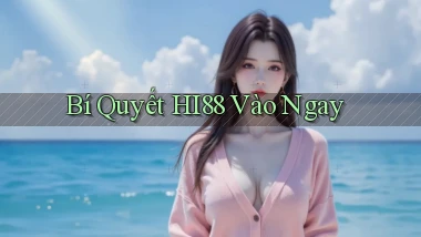bí quyết hi88 vào ngay