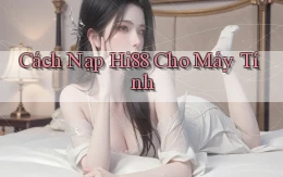 cách nạp hi88 cho máy tính