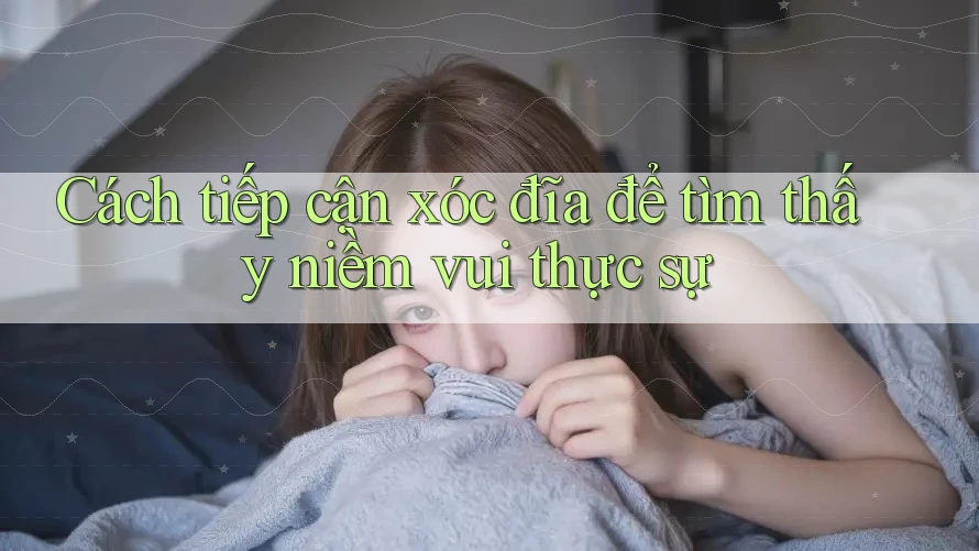 Cách tiếp cận xóc đĩa để tìm thấy niềm vui thực sự