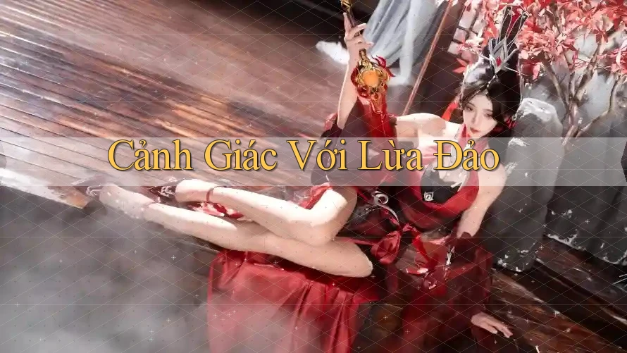 Cảnh giác với lừa đảo Cảnh giác với lừa đảo