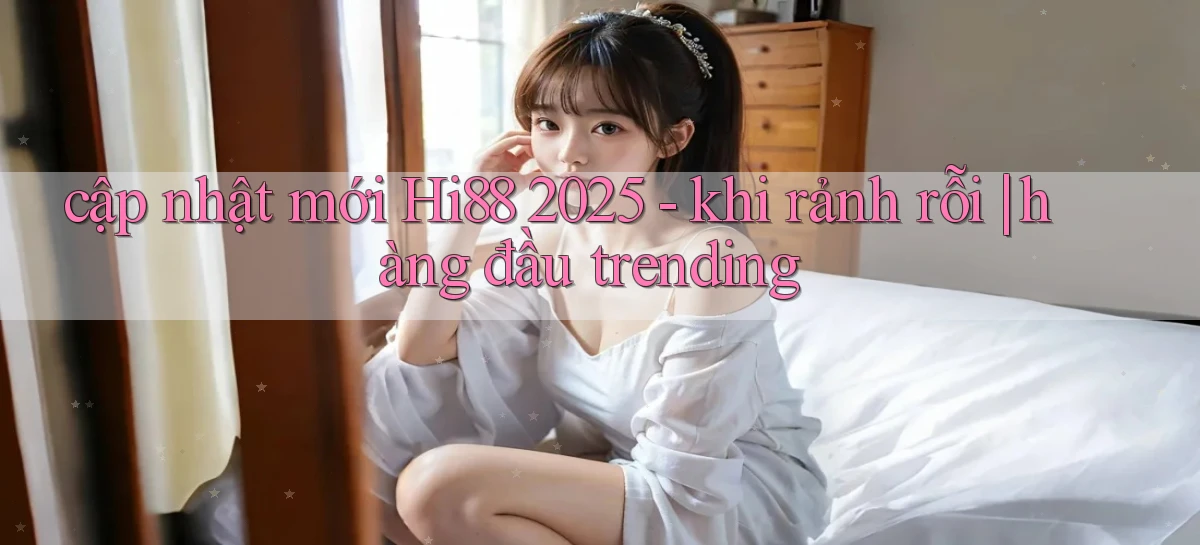 hi88   Website Chính   Tải App Game 2026 An Toàn