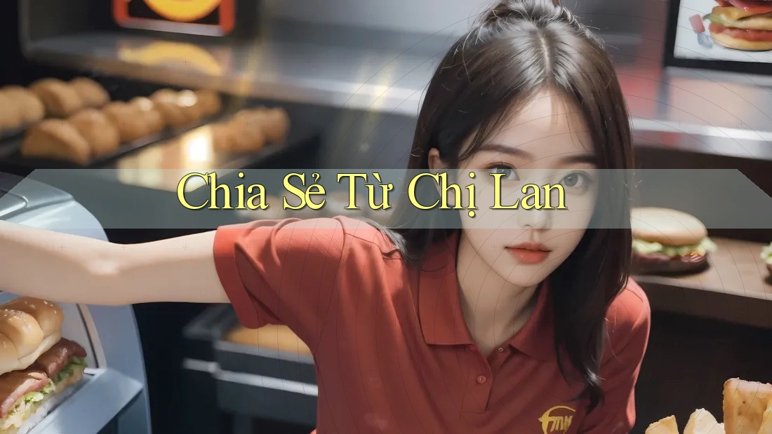 Chia Sẻ Từ Chị Lan