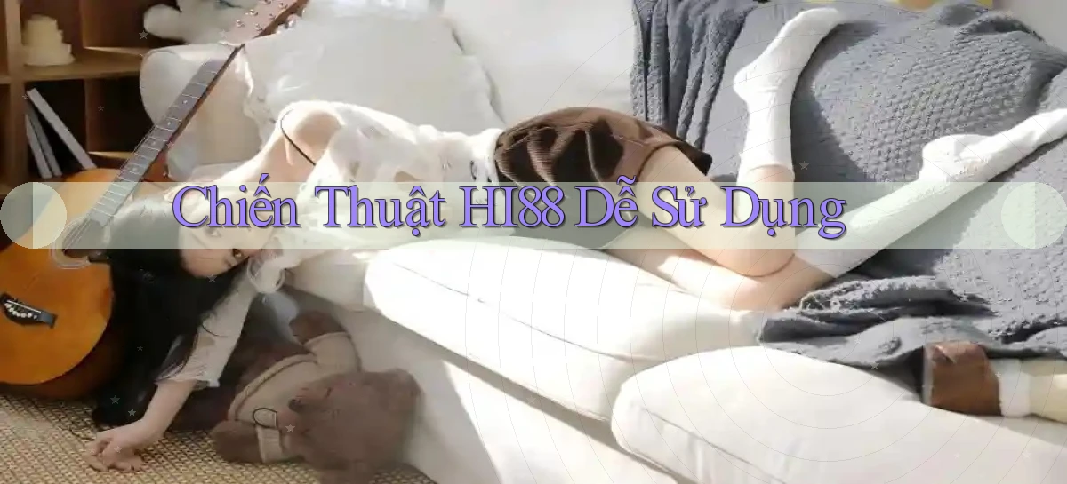 chiến thuật hi88 dễ sử dụng
