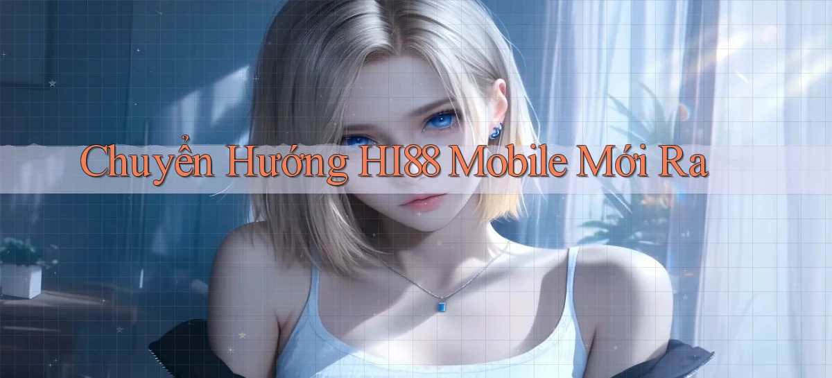 hi88   Website Chính   Tải App Game 2026 An Toàn