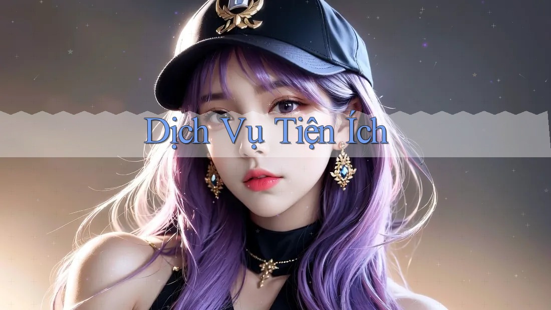 Dịch Vụ Tiện Ích