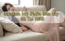 đọc đam mỹ phiên bản đầy đủ tại hi88