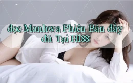đọc manhwa phiên bản đầy đủ tại hi88