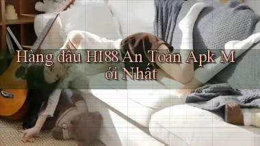 hàng đầu hi88 an toàn apk mới nhất
