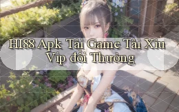 hi88  apk tải game tài xỉu vip đổi thưởng