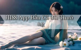 hi88 app bắn cá đổi thưởng