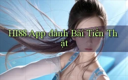 hi88 app đánh bài tiền thật