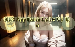hi88 app đánh lô de uy tín