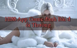 hi88 app game đánh bài đổi thưởng