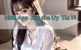 hi88 app xóc đĩa uy tín nhất