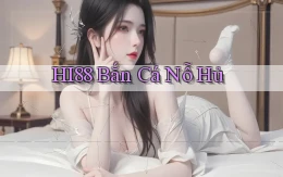 hi88  bắn cá nỗ hủ