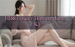 hi88 casino thưởng đăng ký