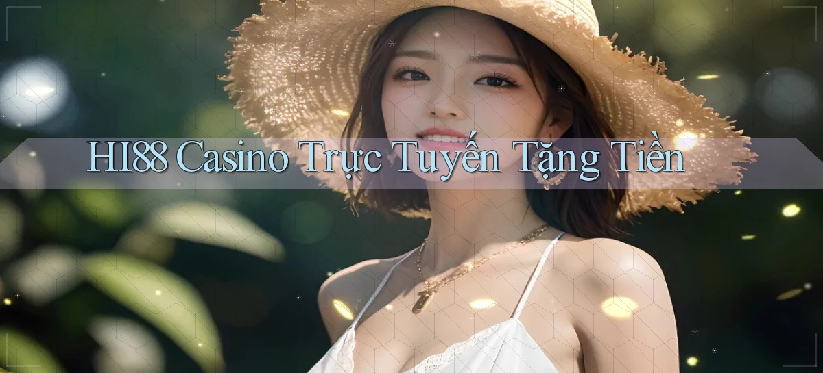 hi88 casino trực tuyến tặng tiền