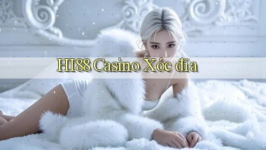 hi88 casino xóc đĩa