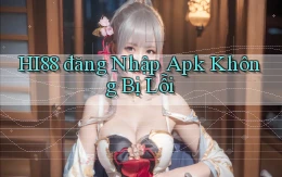 hi88  đăng nhập apk không bị lỗi