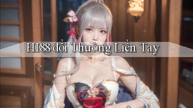 hi88  đổi thưởng liền tay