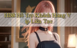 hi88  hỗ trợ khách hàng vip liên tục