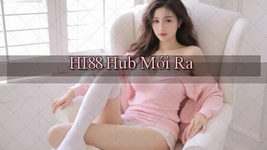 hi88 hub mới ra