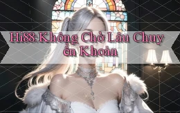 hi88 không chờ lâu chuyển khoản