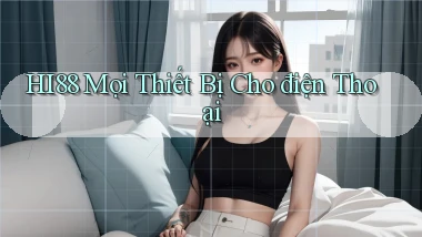 hi88 mọi thiết bị cho điện thoại
