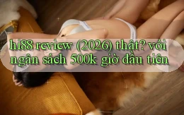 hi88 review (2026) thật với ngân sách 500k giờ đầu tiên