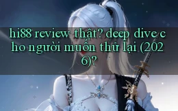 hi88 review thật deep dive cho người muốn thử lại (2026)
