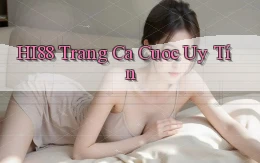 hi88  trang ca cuoc uy tín