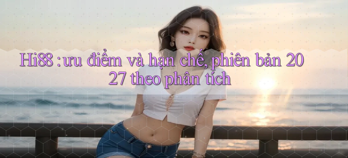 hi88   Website Chính   Tải App Game 2026 An Toàn