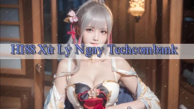 hi88 xử lý ngay techcombank
