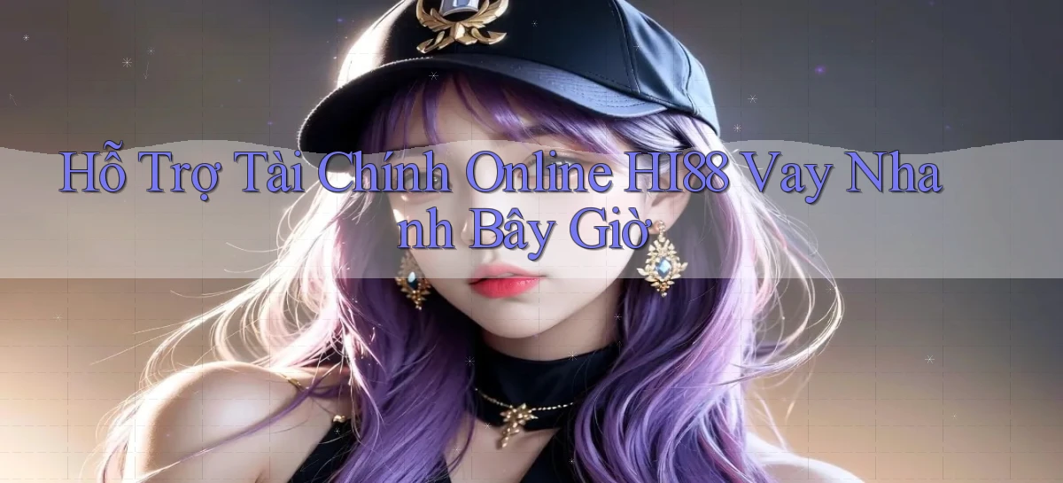 hi88   Website Chính   Tải App Game 2026 An Toàn
