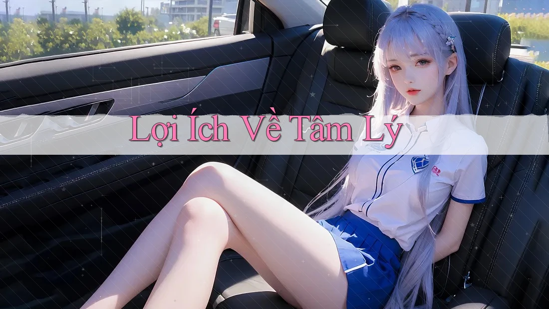 Lợi Ích Về Tâm Lý Lợi Ích Về Tâm Lý