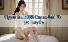 ngon ăn hi88 game bài trực tuyến
