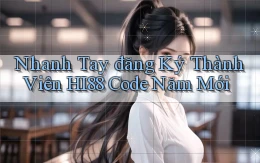 nhanh tay đăng ký thành viên hi88 code năm mới