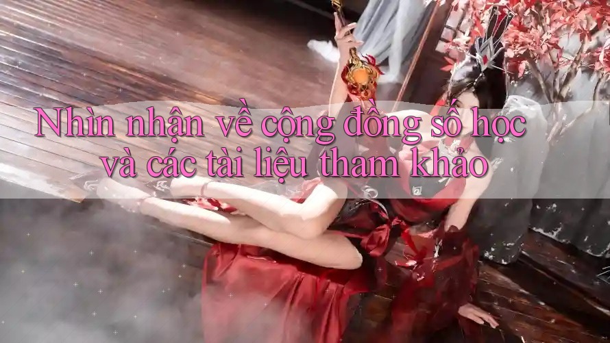 Nhìn nhận về cộng đồng số học và các tài liệu tham khảo Nhìn nhận về cộng đồng số học và các tài liệu tham khảo