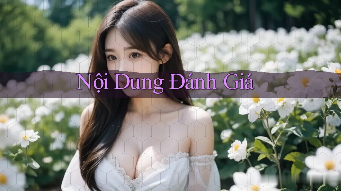 Nội Dung Đánh Giá Nội Dung Đánh Giá