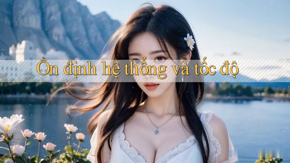Ổn định hệ thống và tốc độ Ổn định hệ thống và tốc độ