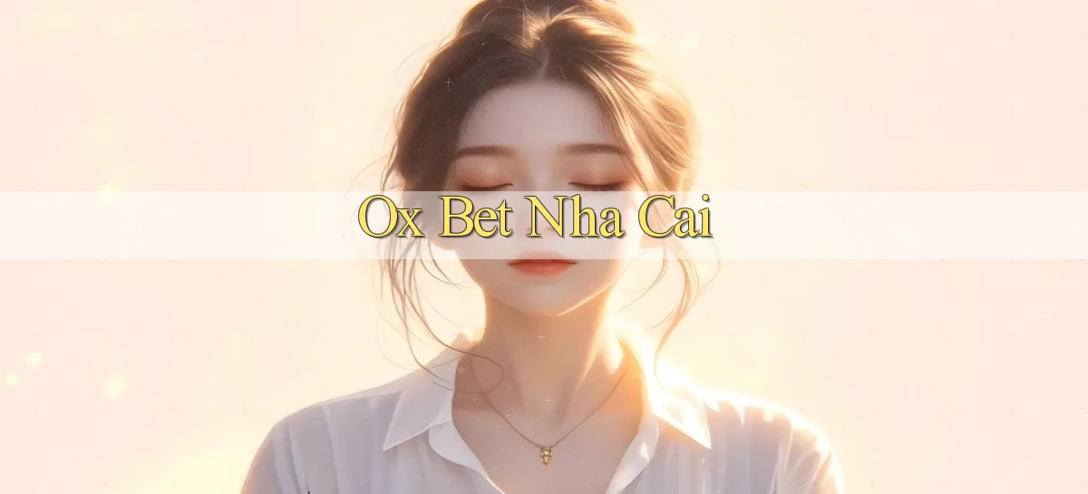 ox bet nha cai