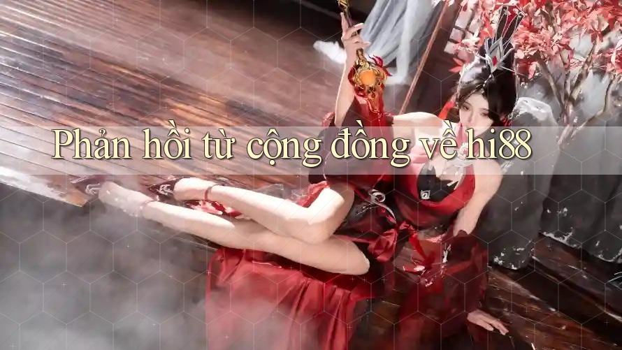 Phản hồi từ cộng đồng về hi88