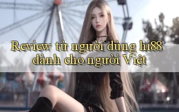 Review từ người dùng hi88 dành cho người Việt