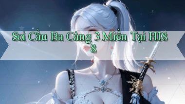 soi cầu ba càng 3 miền tại hi88