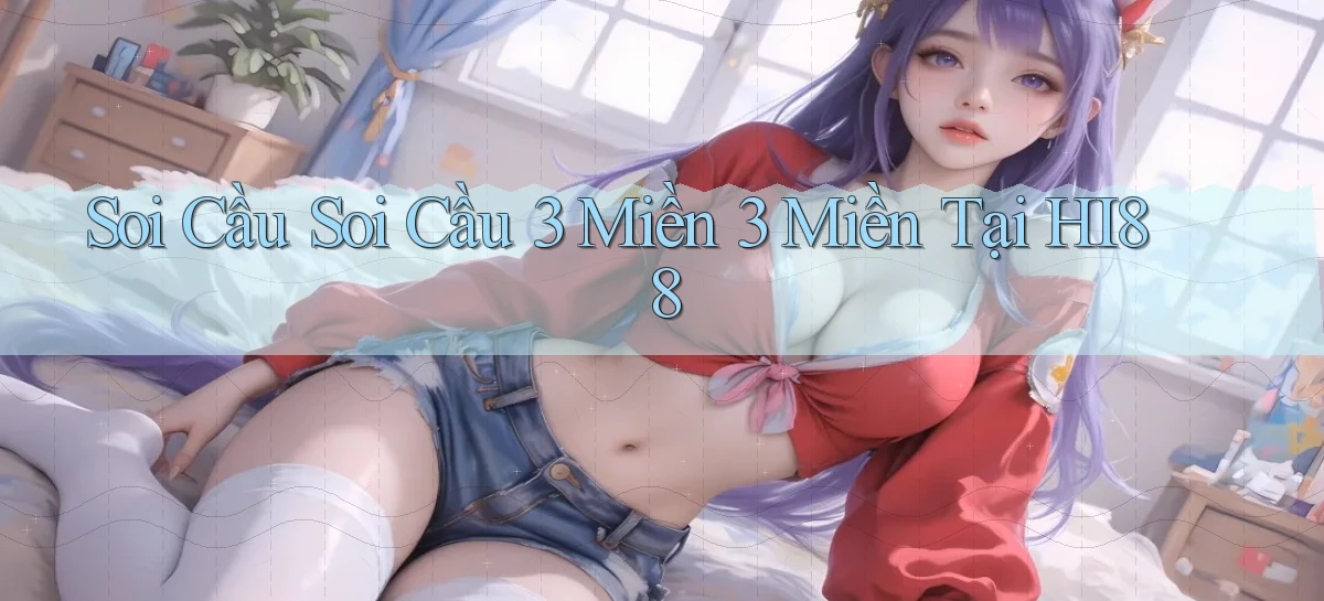 soi cầu soi cầu 3 miền 3 miền tại hi88