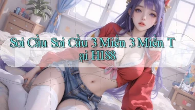 soi cầu soi cầu 3 miền 3 miền tại hi88
