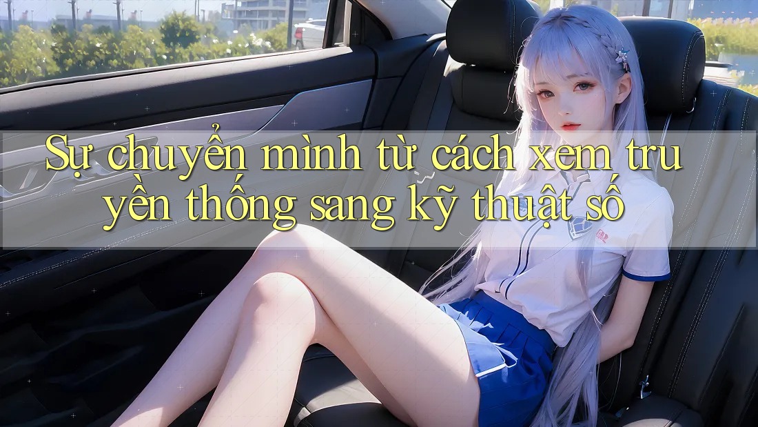 Sự chuyển mình từ cách xem truyền thống sang kỹ thuật số Sự chuyển mình từ cách xem truyền thống sang kỹ thuật số