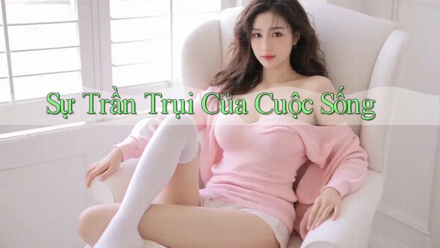 Sự Trần Trụi Của Cuộc Sống